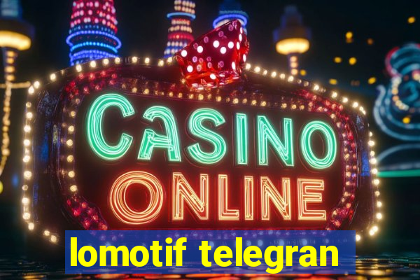 lomotif telegran